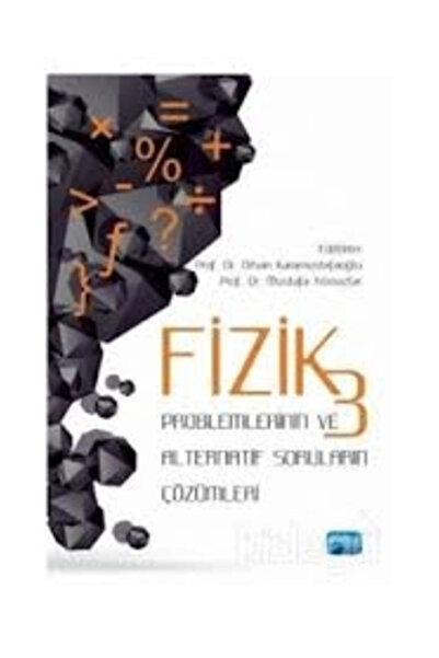 Nobel Akademik Yayıncılık Fizik-3 Problemlerinin ve Alternatif Soruların Çözü...