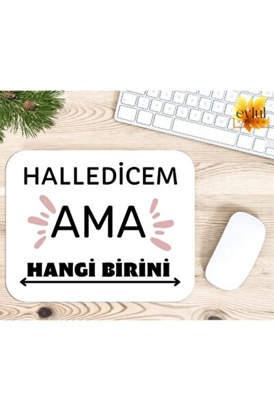 Eylül Design Halledicem Ama Hangi Birini Baskılı Özel Tasarım Dikdörtgen Kayd...