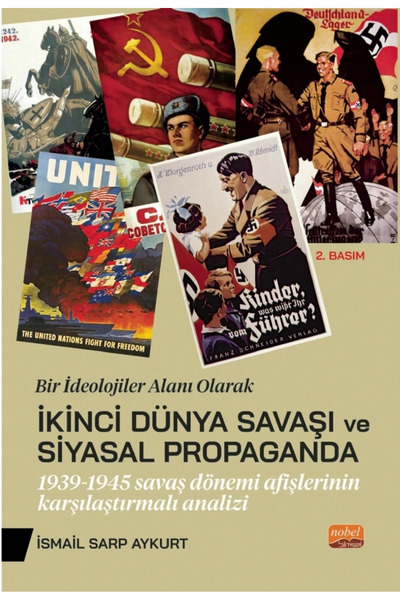 Nobel Bilimsel Eserler BİR İDEOLOJİLER ALANI OLARAK İKİNCİ DÜNYA SAVAŞI VE Sİ...