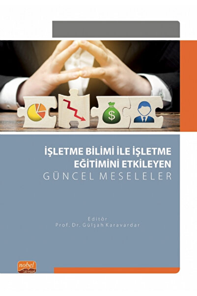 Nobel Akademik Yayıncılık Nobel Işletme Bilimi Ile Işletme Eğitimini Etkileye...