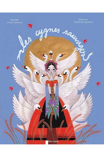 Pere Castor Les Cygnes sauvages