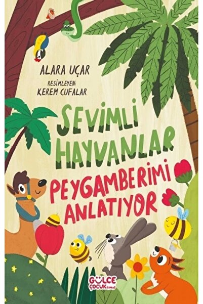 Gülce Kitap Sevimli Hayvanlar Peygamberimi Anlatıyor
