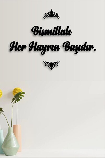 home trend değer verdiklerinize Bismilah Her Hayrın Başıdır İslami Duvar Dekoru