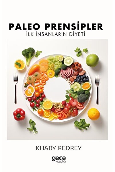 Gece Kitaplığı Paleo Prensipler İlk İnsanların Diyeti /  Khaby Redrey Gece Ki...