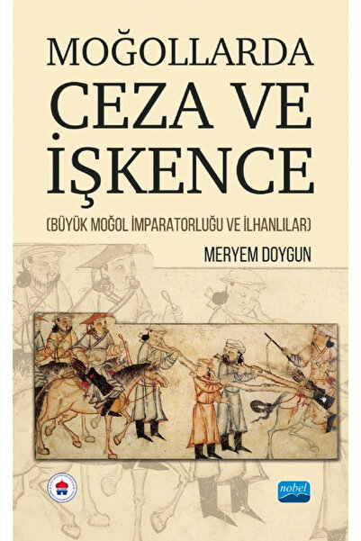 Nobel Akademik Yayıncılık العقاب والتعذيب في منغوليا (الإمبراطورية المنغولية ...