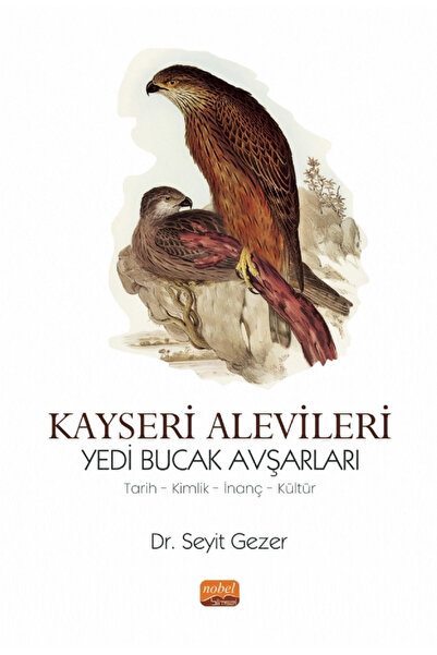 Nobel Bilimsel Eserler KAYSERİ ALEVİLERİ YEDİ BUCAK AVŞARLARI - Tarih, Kimlik...