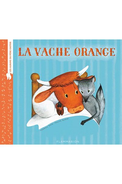 Pere Castor La Vache Orange: LES ALBUMS DU PERE CASTOR