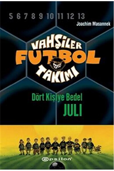 Epsilon Yayınevi Vahşiler Futbol Takımı 4 - Dört Kişiye Bedel Juli - Joachim ...