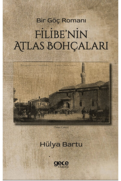 Gece Kitaplığı Filibe'nin Atlas Bohçaları / Hülya Bartu / Gece Kitaplığı / 97...