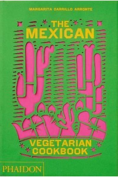 Phaidon Press The Mexican Vegetarian Cookbook