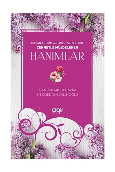 Çığır Yayınları Kur'an-ı Kerim ve Hadis-i Şeriflerde Cennetle Müjdelenen Hanı...