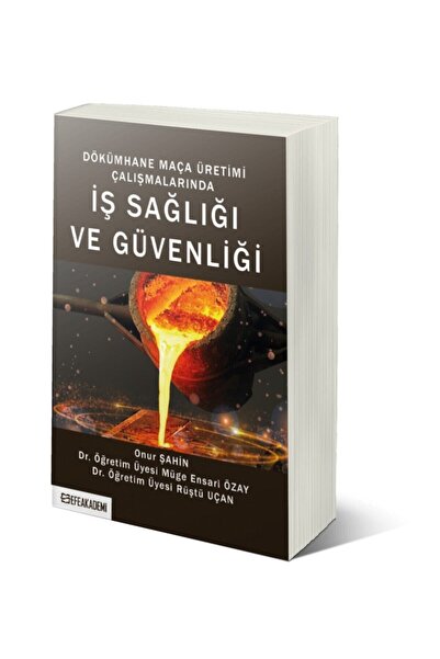 Efe Akademi Yayınları Dökümhane Maça Üretimi Çalışmalarında Isg - Onur Şahin ...