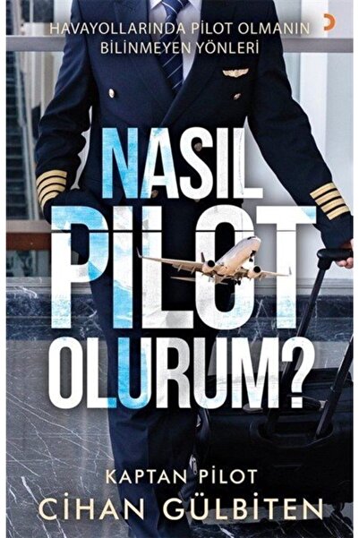 Cinius Yayınları Nasıl Pilot Olurum? & Havayollarında Pilot Olmanın Bilinmeye...