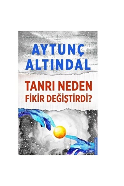 Genel Markalar Tanrı Neden Fikir Değiştirdi? - Aytunç Altındal - Destek Yayın...