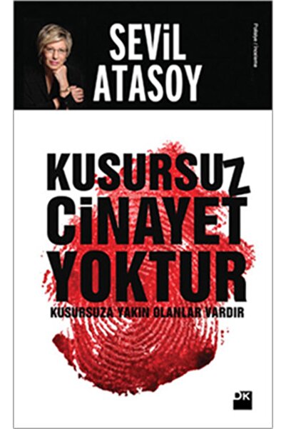 Doğan Kitap Kusursuz Cinayet Yoktur Kusursuza Yakın Olanlar Vardır / Sevil Atasoy / / 9786050955729
