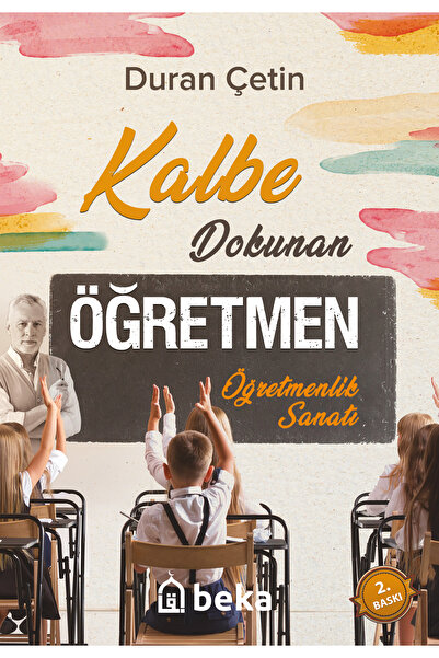 Beka Yayınları Kalbe Dokunan Öğretmen - Öğretmenlik Sanatı