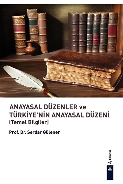Genel Markalar Anayasal Düzenler ve Türkiye’nin Anayasal Düzeni / Serdar Güle...