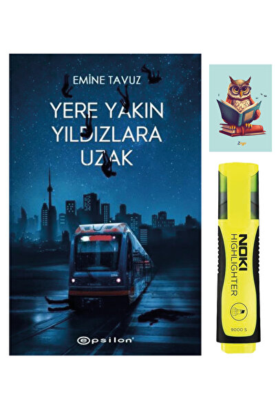 Epsilon Yayınevi Yere Yakın Yıldızlara Uzak -Emine Tavuz - Epsilon Yayınevi -...