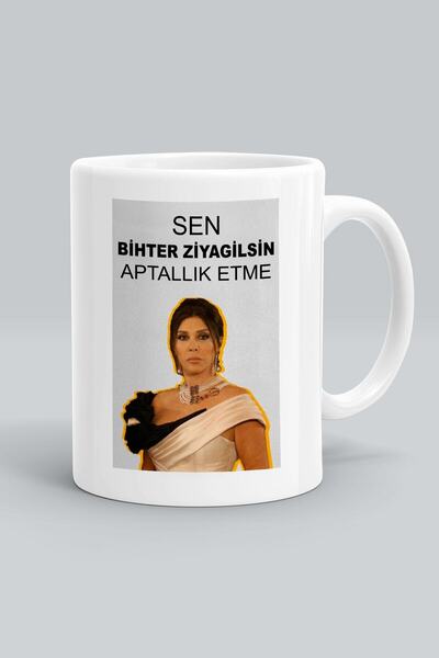 IŞILAY REKLAM كوب أبيض مطبوع عليه عبارة "you're Bihter Ziyagild Don't Be Stup...