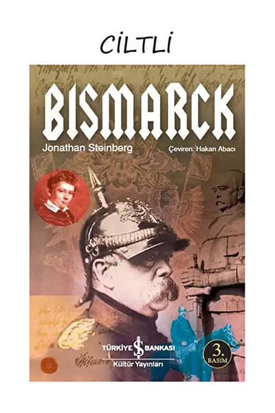 TÜRKİYE İŞ BANKASI KÜLTÜR YAYINLARI Bismarck (Ciltli) Dünyaya Yön Verenler Se...