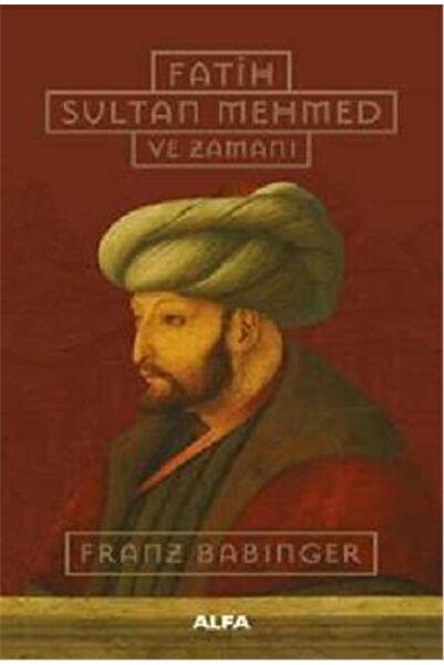 Alfa Yayınları Fatih Sultan Mehmet Ve Zama.ciltli