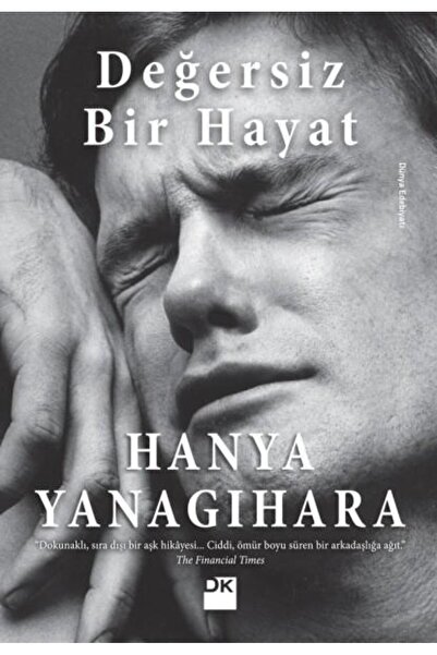 Doğan Kitap Değersiz Bir Hayat - Hanya Yanagihara -