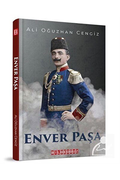 Bilgeoğuz Yayınları Enver Paşa / Ali Oğuzhan Cengiz / / 9786257834506