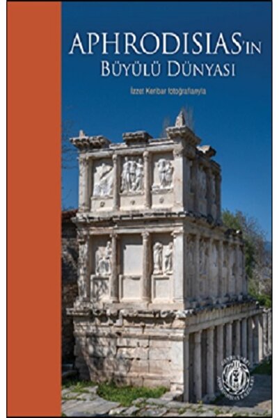 Yapı Kredi Yayınları Aphrodisias’ın Büyülü Dünyası – İzzet Keribar Fotoğrafla...