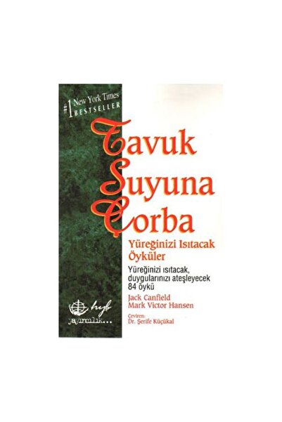 Hyb Yayıncılık Tavuk Suyuna Çorba - Yüreğinizi Isıtacak 84 Öykü Jack Canfield