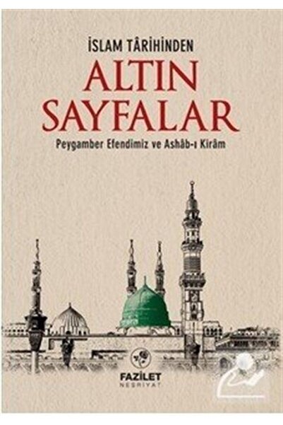 Fazilet Neşriyat Islam Tarihinden Altın Sayfalar & Peygamber Efendimiz Ve Ash...