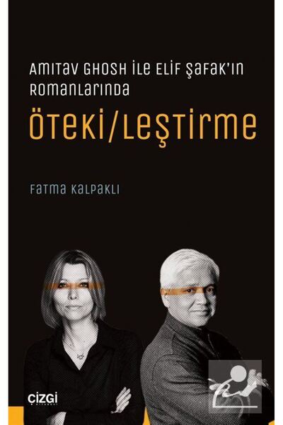 Amitav Ghosh Ile Elif Şafak'ın Romanlarında Öteki/leştirme