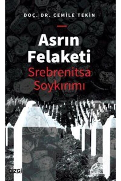 Çizgi Kitabevi Asrın Felaketi - Srebrenitsa Soykırımı