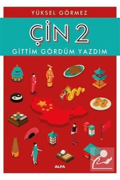 Alfa Yayınları Çin 2 - Gittim Gördüm Yazdım