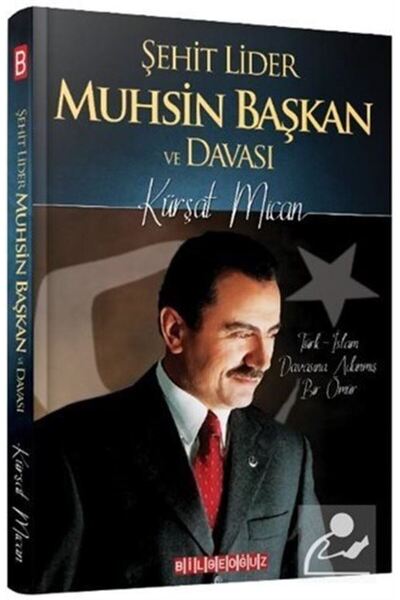 Bilgeoğuz Yayınları Şehit Lider Muhsin Başkan Ve Davası & Türk-islam Davasına...