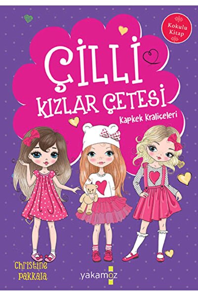 Yakamoz ÇİLLİ KIZLAR ÇETESİ KAPKEK KRALİÇELERİ