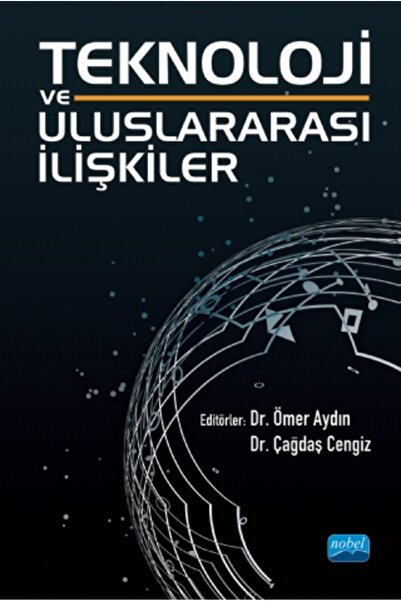 Nobel Akademik Yayıncılık Teknoloji ve Uluslararası İlişkiler