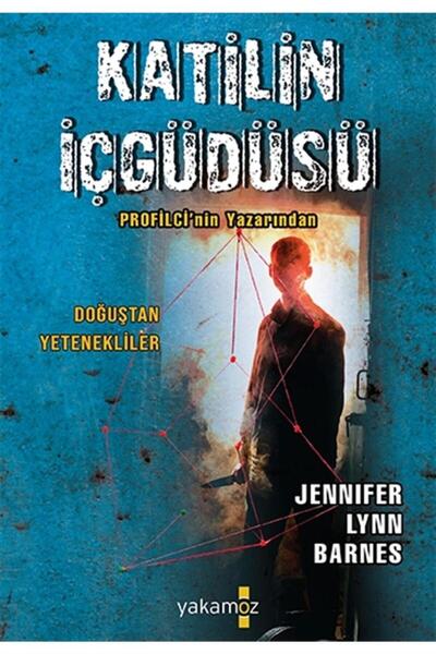 Yakamoz Yayınevi Katilin Içgüdüsü, Jennifer Lynn Barnes, , Katilin Içgüdüsü K...