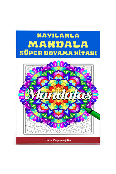 Enine Boyuna Eğitim Sayılarla MANDALA Süper Boyama Kitabı (100 TAM Sayfa Boyama)