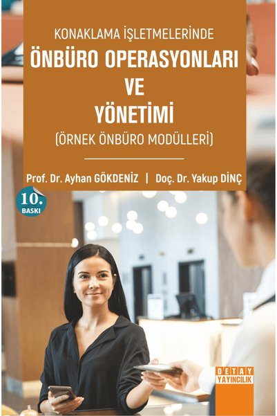 Detay Yayıncılık Konaklama İşletmelerinde Önbüro Operasyonları ve Yönetimi (Ö...