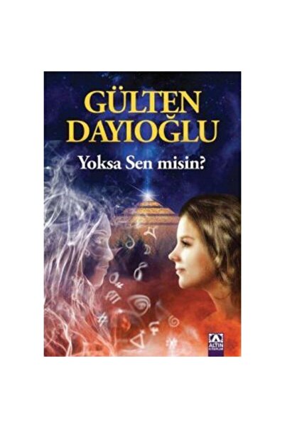 Altın Kitaplar Yoksa Sen Misin?- Gülten Dayıoğlu