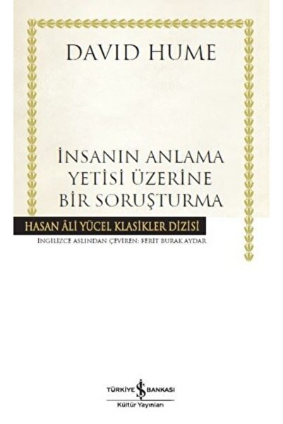 TÜRKİYE İŞ BANKASI KÜLTÜR YAYINLARI Insanın Anlama Yetisi Üzerine Bir Soruşturma