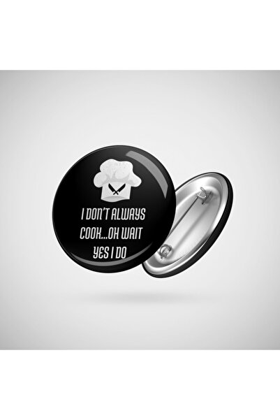 Fizello I Don't Always Cook Oh Wait Yes I Do Chef Joke Rozet