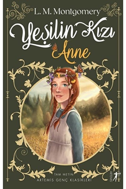 Artemis Yayınları Yeşilin Kızı Anne, Lucy Maud Montgomery, , Yeşilin Kızı Ann...