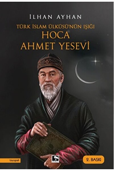 Genel Markalar Türk Islam Ülküsü'nün Işığı Hoca Ahmet Yesevi / Ihan Ayhan / /...