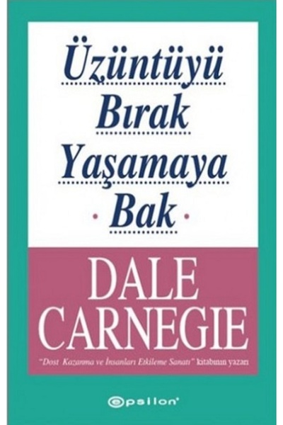 Epsilon Yayınevi Üzüntüyü Bırak Yaşamaya Bak