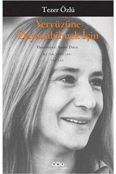 Yapı Kredi Yayınları Yeryüzüne Dayanabilmek I?çin
