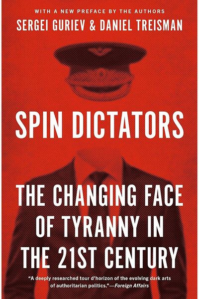 Princeton University Press Spin Dictators Το αλλαγμένο πρόσωπο της τυραννίας στον 21ο αιώνα