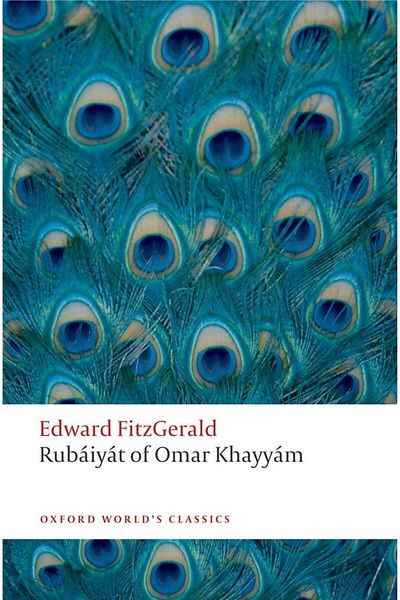 OXFORD UNIVERSITY PRESS Rubáiyát of Omar Khayyam - Oxford World's Classics