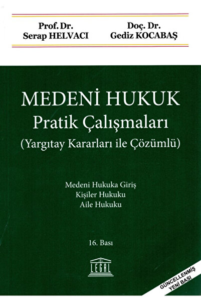 Legal Yayıncılık Medeni Hukuk Pratik Çalışmaları (Yargıtay Kararları ile Çözü...