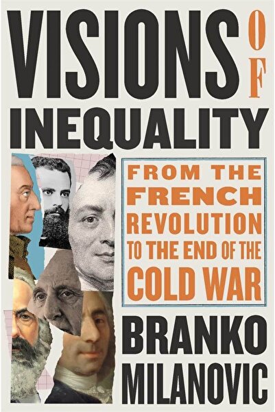 Harvard University Press Vizije nejednakosti: Od Francuske revolucije do kraj...